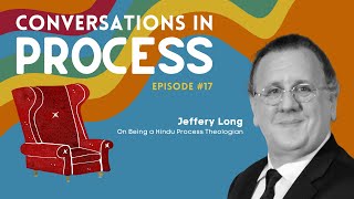 Jeffery Long – On Being a Hindu Process Theologian