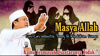 Masya Allah Inilah Wanita Yang Di Rindukan Surga, Semoga Kamu Diantaranya - Ustadz Das'ad Latif