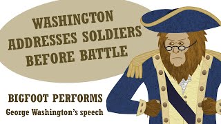 Bigfoot Performs George Washington's Address to Soldiers Before Long Island