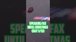 Speaking fax until Christmas (day 3/51)