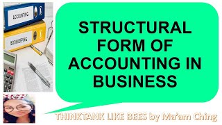 Structural Form of Accounting in Business @THINKTANKLIKEBEES