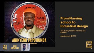 Akinyemi Fapohunda- “From Nursing School to Industrial Design - BDI 2021: Identity, The Journey