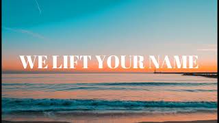 We lift your name - deep adoration piano worship instrumental