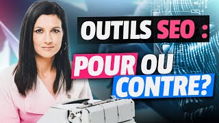 🚀 Outils SEO pour ou contre 🧠 ?