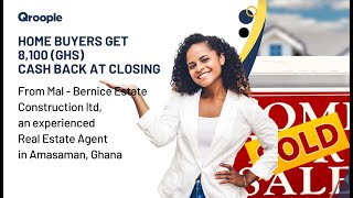 Home buyers get 8,100 (GHS) cash back from Mal - Bernice Estate Construction ltd in Amasaman, Ghana