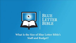 What Is the Size of Blue Letter Bible's Staff and Budget?