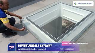 Review Jendela Skylight dengan Kaca Tempered Tebal 10 mm | Project Jatibening #skylight #jatibening