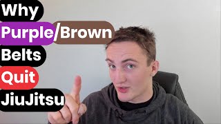 Why Purple and Brown Belts Quit Brazlian JiuJitsu | the 3rd great filter of bjj