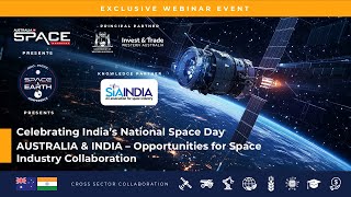 Australia & India | Space & Technology Opportunities for Collaboration | India's National Space Day