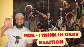 Machine Gun Kelly - I Think I'm OKAY [Official Music Video] REACTION