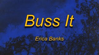 Erica Banks - Buss it (Lyrics) | Bust it, bust it, bust it, bust itIs you f*ckin'? Two shots f*ck it