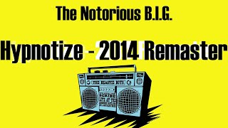 The Notorious B.I.G. - Hypnotize - 2014 Remaster (Lyrics)