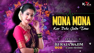 MONA MONA KAR DE JADU TONA | REMIX | DJ RAJA RAJIM | DJ CG SONG | DJ KISHAN PROFESSIONAL