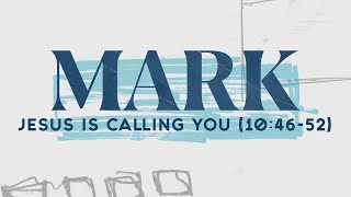 Jesus is Calling You (Mark 10:46-52) | Pastor Tyler Warner