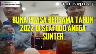 BUKA PUASA BERSAMA TAHUN 2022 DI SEAFOOD ANGGA SUNTER