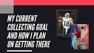 My Current Sports Card Goal and How I Plan on Getting There | Sports Card Collecting and Investing |