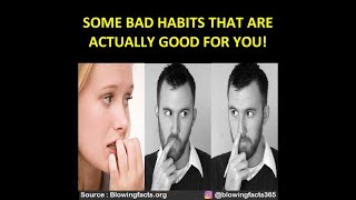 SOME BAD HABITS THAT ARE ACTUALLY GOOD FOR YOU!