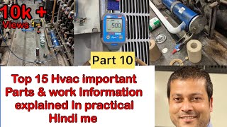 Hvac parts explained in Hindi/Hvac filter drier/ Hvac vacuum procedure/ Hvac interview question