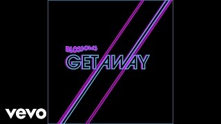 Blossoms - Getaway (Zdot & Krunchie Remix)