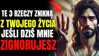 BÓG MÓWI: SYNU, BRAKUJESZ WIELKICH RZECZY, JEŚLI MNIE DZIŚ ZIGNORUJESZ, OTWÓRZ TO TERAZ!