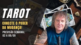 TAROT SEMANAL: CONECTE O PODER DA MUDANÇA! 03 A 09 SETEMBRO