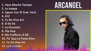 Arcangel 2024 MIX Las Mejores Canciones - Hace Mucho Tiempo, La Jumpa, Sigues Con Él Feat. Sech,...