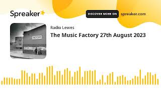 The Music Factory 27th August 2023