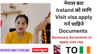 Necessary documents to apply visit visa | Nepal 🇳🇵 to Ireland 🇮🇪 | family visit visa in Ireland