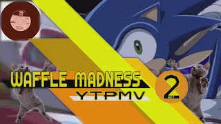 [YTPMV] Waffle Madness ~ Act 2