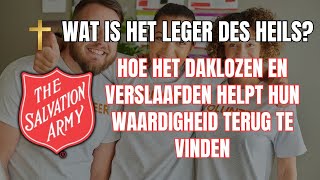 Wat is Het Leger des Heils? Hoe het Daklozen en Verslaafden Helpt Hun Waardigheid Terug Te Vinden