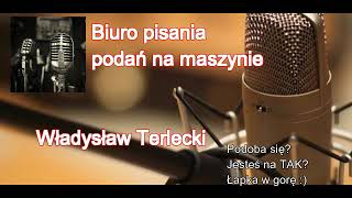 Biuro pisania podań na maszynie   Władysław Terlecki