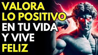 El SECRETO ESTOICO para ILUMINAR Tu VIDA y VALORAR lo POSITIVO (APRENDE A SER FELIZ) | ESTOICISMO