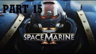 Warhammer 40K Space Marine 2 Part 15 - Demerium - Gameplay Walkthough