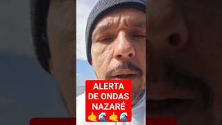 Alerta Sobre Nazaré 🌊🤙🇵🇹 #shorts #portugal #foryou #video