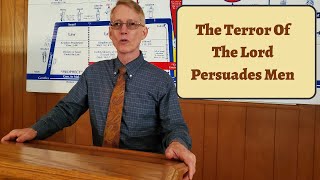 The Terror Of The Lord Persuades Men