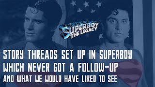 "Story-Threads Set Up in Superboy That Were Never Resolved". - Superboy: The Legacy Podcast