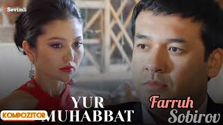 YUR MUHABBAT | Serial | ROMANTIC muz | Farruh Sobirov |