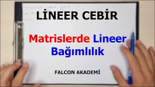 Matrislerde Lineer Bağımlılık ve Lineer Bağımsızlık / Lineer Cebir (2022)