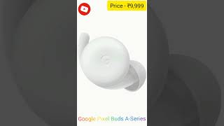 Google Pixel Buds A-Series with Google Assistant (Clear White) #shorts