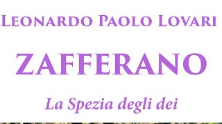 Zafferano la Spezia degli dei di Leonardo Paolo lovari