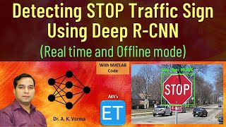 Detecting STOP Traffic Sign using Deep R-CNN (Real Time and Offline Mode)