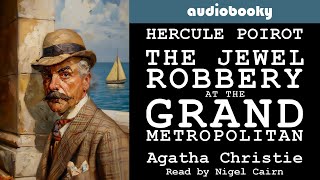 The Jewel Robbery at the Grand Metropolitan by Agatha Christie | Mystery Audiobooks | Full Length