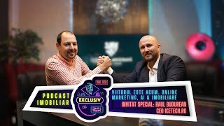 Exclusiv cu Tranc & Tranc & Raul Budurean - Viitorul este acum. Online Marketing, AI & Imobiliare