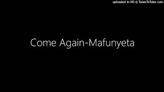 Come Again-Mafunyeta