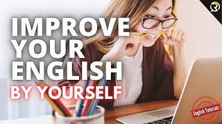 ☑️Best Tips on Improving Your English by Yourself