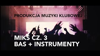 Produkcja muzyki klubowej (odc.22): Miks - bas i instrumenty