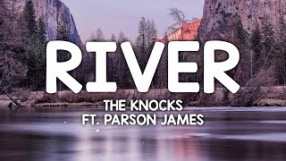 The Knocks - River (Lyrics) ft. Parson James