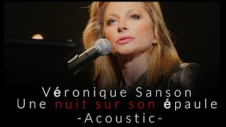 Véronique Sanson - Une nuit sur son épaule - (Acoustic)