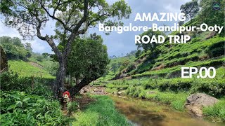 EP00-An amazing trailer| Bangalore-Bandipur-Ooty/Kotagiri Road Trip