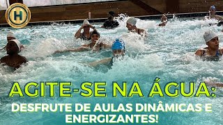 AGITE- SE NA ÁGUA: DESFRUTE DE AULAS DINÂMICAS E ENERGIZANTES!